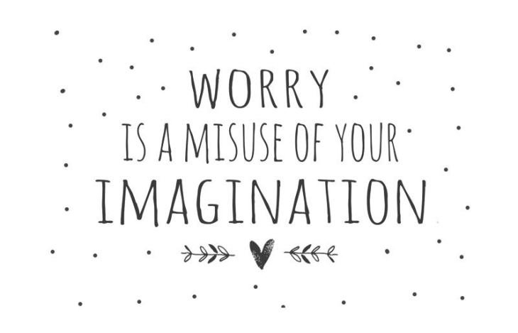worry-is-a-misuse-of-your-imagination.jpg